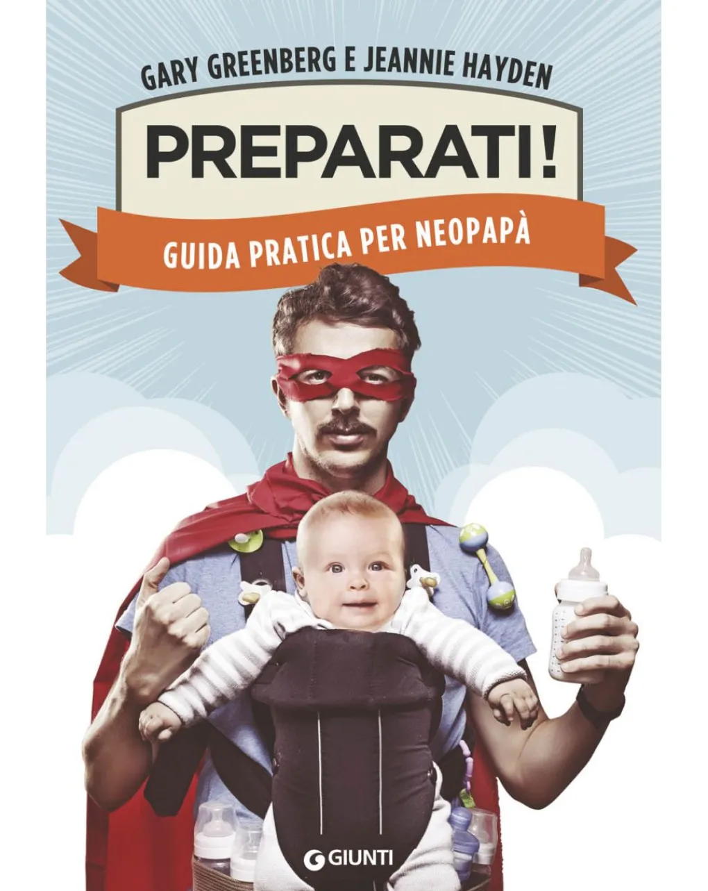 Giunti Libri E Audiolibri Per Bambini-Preparati! Guida Pratica Per Neopapa