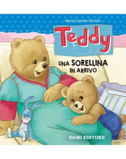 Dami Libri E Audiolibri Per Bambini-Teddy Una Sorellina In Arrivo - Editore